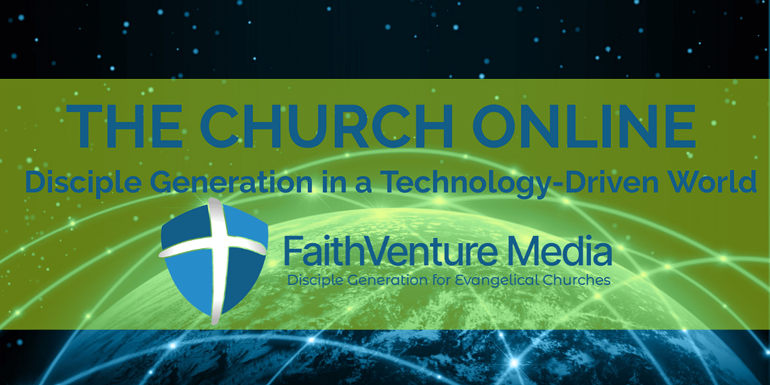 The Church Online | Disciple Generation in a Technology-Driven World